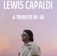 Lewis Capaldi - A Tribute By JB - Lewis Capaldi Tribute Act
